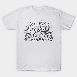 You are my sunshine.. T-Shirt